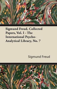 portada sigmund freud, collected papers, vol. i - the international psycho-analytical library, no. 7