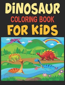 portada Dinosaur Coloring Book For Kids: Great Gift For Boys & Girls (en Inglés)