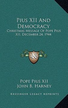 portada pius xii and democracy: christmas message of pope pius xii, december 24, 1944