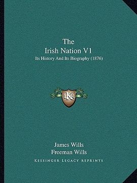portada the irish nation v1: its history and its biography (1876) (in English)
