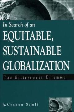 portada in search of an equitable, sustainable globalization: the bittersweet dilemma (en Inglés)