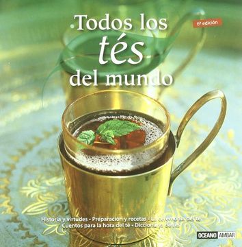 portada Todos los tés del Mundo: Elixir de Juventud, Bienestar y Sabor (Sabores del Mundo)