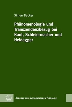 portada Phanomenologie und Transzendenzbezug bei Kant, Schleiermacher und Heidegger -Language: German (in German)