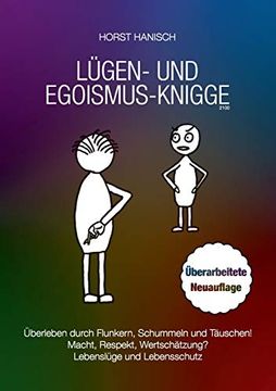 portada Lügen- und Egoismus-Knigge 2100: Überleben Durch Flunkern, Schummeln und Täuschen! Macht, Respekt, Wertschätzung? Lebenslüge und Lebensschutz (in German)