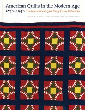 portada American Quilts in the Modern Age, 1870-1940: The International Quilt Study Center Collections 
