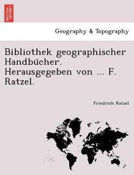 portada bibliothek geographischer handbu cher. herausgegeben von ... f. ratzel.