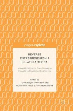 portada Reverse Entrepreneurship in Latin America: Internationalization from Emerging Markets to Developed Economies