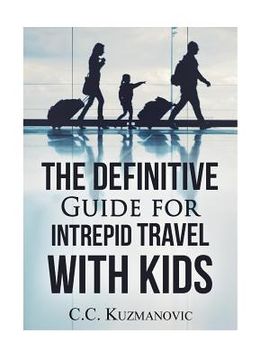 portada The Definitive Guide for Intrepid Travel with Kids