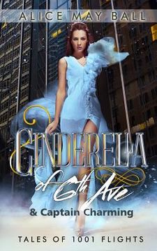 portada Cinderella of 6th Ave: & Captain Charming (en Inglés)