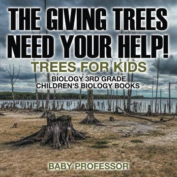 portada The Giving Trees Need Your Help! Trees for Kids - Biology 3rd Grade | Children's Biology Books (en Inglés)