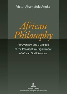 portada african philosophy: an overview and a critique of the philosophical significance of african oral literature