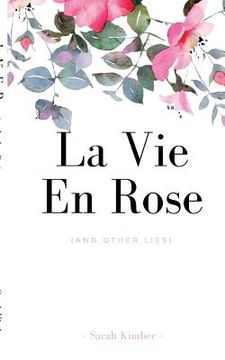 portada la vie en rose (and other lies) (en Inglés)