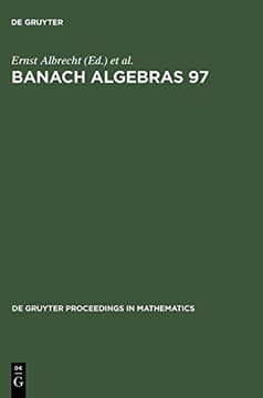 portada Banach Algebras 97: Proceedings of the 13Th International Conference on Banach Algebras Held at the Heinrich Fabri Institute of the Univer (de Gruyter Proceedings in Mathematics) (en Inglés)