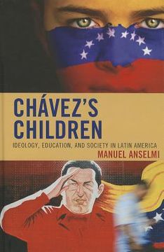 portada chavez's children: ideology, education, and society in latin america (en Inglés)