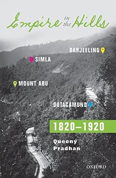 portada Empire in the Hills: Simla, Darjeeling, Ootacamund, and Mount Abu, 1820-1920