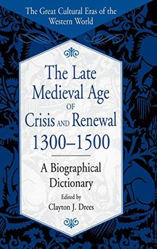 portada The Late Medieval age of Crisis and Renewal, 1300-1500: A Biographical Dictionary (The Great Cultural Eras of the Western World) (en Inglés)