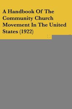 portada a handbook of the community church movement in the united states (1922) (en Inglés)