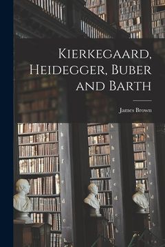 portada Kierkegaard, Heidegger, Buber and Barth (en Inglés)