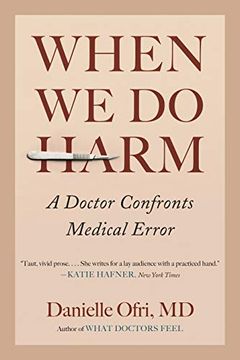 portada When we do Harm: A Doctor Confronts Medical Error (in English)