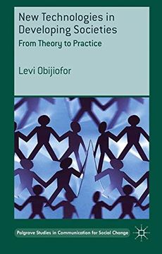 portada New Technologies in Developing Societies: From Theory to Practice (Palgrave Studies in Communication for Social Change)