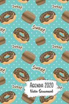portada Agenda 2020 Vista Semanal: 12 Meses Programación Semanal Calendario en Español Diseño Chocolate Donuts Macarrones Franceses (en Inglés)