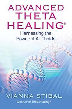 portada Advanced ThetaHealing: Harnessing the Power of All That Is