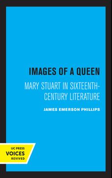 portada Images of a Queen: Mary Stuart in Sixteenth-Century Literature (en Inglés)