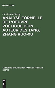 portada Analyse Formelle de L'oeuvre Poétique D'un Auteur des Tang, Zhang Ruo-Xu (le Monde D'outre-Mer Passé et Présent (in French)