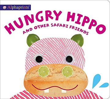 portada Alphaprints: Hungry Hippo and Other Safari Animals (en Inglés)