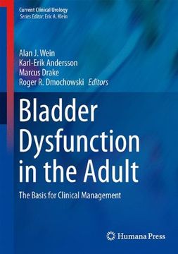 portada Bladder Dysfunction in the Adult: The Basis for Clinical Management (Current Clinical Urology)