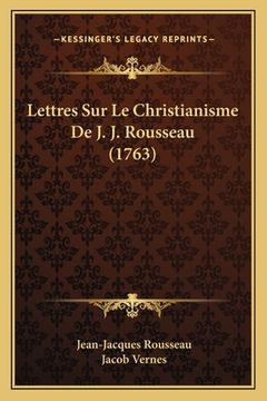 portada Lettres Sur Le Christianisme De J. J. Rousseau (1763) (en Francés)