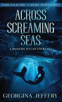 portada Across Screaming Seas: A Modern Welsh Folktale (en Inglés)