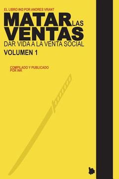 portada Matar las Ventas - Vol. 1: Dar Vida a la Venta Social