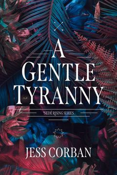 portada A Gentle Tyranny (1) (Nede Rising) (en Inglés)