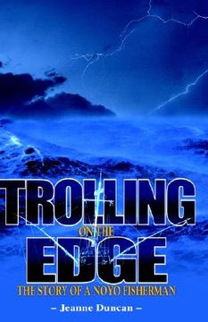 portada trolling on the edge - the story of a noyo fisherman (en Inglés)