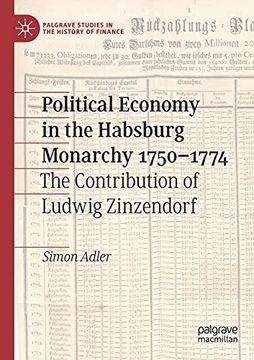 portada Political Economy in the Habsburg Monarchy 1750–1774: The Contribution of Ludwig Zinzendorf (Palgrave Studies in the History of Finance) (en Inglés)