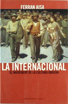 portada La Internacional: El Naixement de la Cultura Obrera (en Catalá)