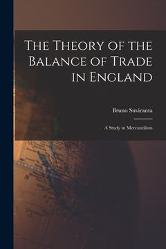 portada The Theory of the Balance of Trade in England: a Study in Mercantilism (in English)