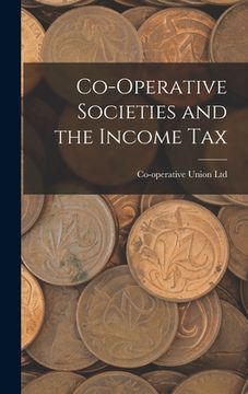 portada Co-Operative Societies and the Income Tax (en Inglés)
