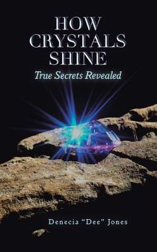 portada How Crystals Shine: True Secrets Revealed (en Inglés)
