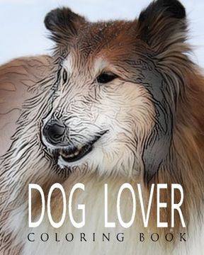portada DOG LOVER Coloring Book: Dog Lovers Adult Coloring Book (Volume 1)
