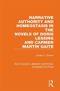 portada Narrative Authority and Homeostasis in the Novels of Doris Lessing and Carmen Marti´N Gaite (Routledge Library Editions: Modern Fiction) (en Inglés)
