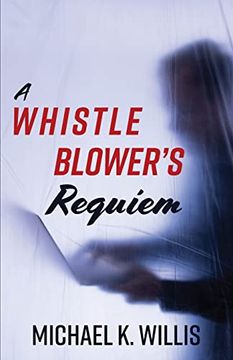 portada A Whistleblower'S Requiem