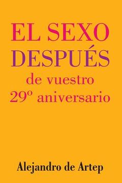 portada Sex After Your 29th Anniversary (Spanish Edition) - El sexo después de vuestro 29° aniversario