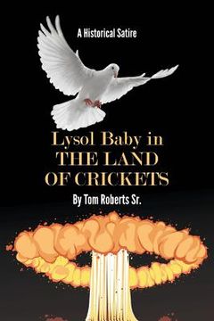 portada Lysol Baby in the Land of Crickets: A Historical Satire (en Inglés)