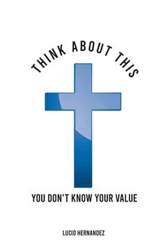 portada Think about this: You don't know your value (in English)