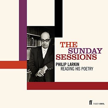 portada The Sunday Sessions: Philip Larkin Reading his Poetry (en Inglés)