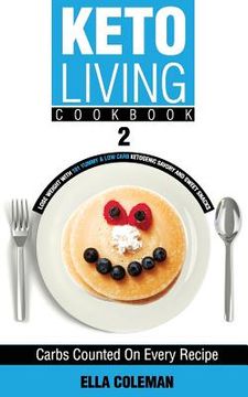 portada Keto Living Cookbook 2: Lose Weight with 101 Yummy & Low Carb Ketogenic Savory and Sweet Snacks