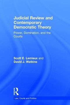 portada Judicial Review and Contemporary Democratic Theory: Power, Domination, and the Courts (en Inglés)