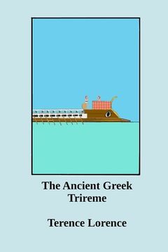 portada The Ancient Greek Trireme: A New Analysis (en Inglés)